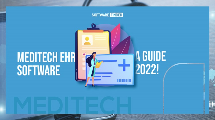 Meditech EHR software: A guide 2022!