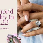 Diamond Jewelry in 2022: 10 Trends to Nurture