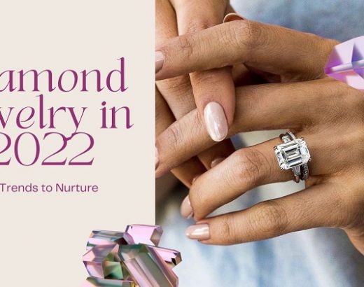 Diamond Jewelry in 2022: 10 Trends to Nurture