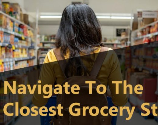 Looking for Navigate to the Closest Grocery Store? How to Do It!
