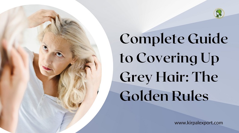 The Complete Guide to Covering Up Grey Hair: The Golden Rules