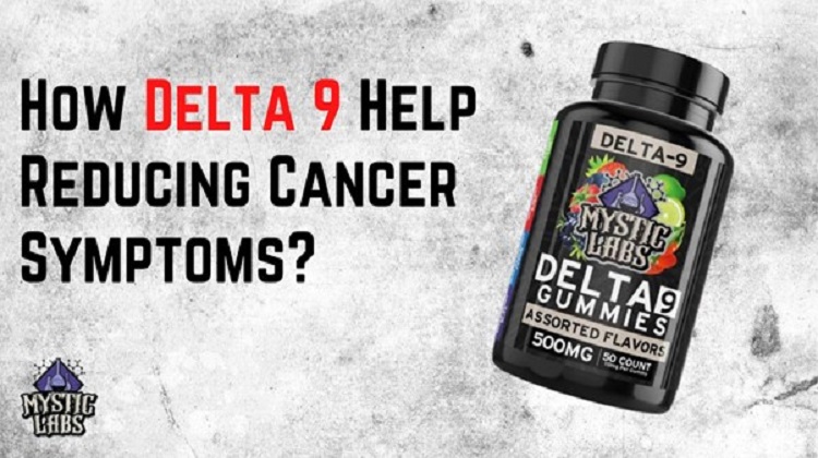 How Delta 9 Help Reducing Cancer Symptoms?