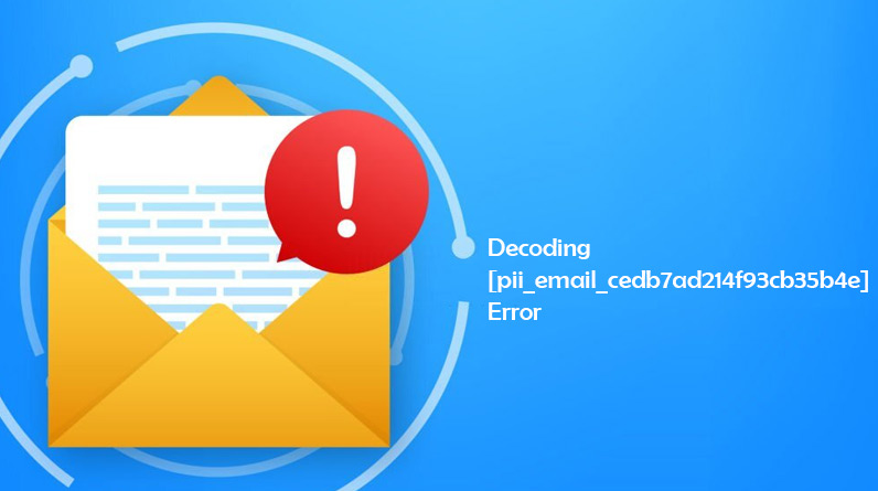Decoding the [pii_email_cedb7ad214f93cb35b4e] Error: A Step-by-Step Solution Guide
