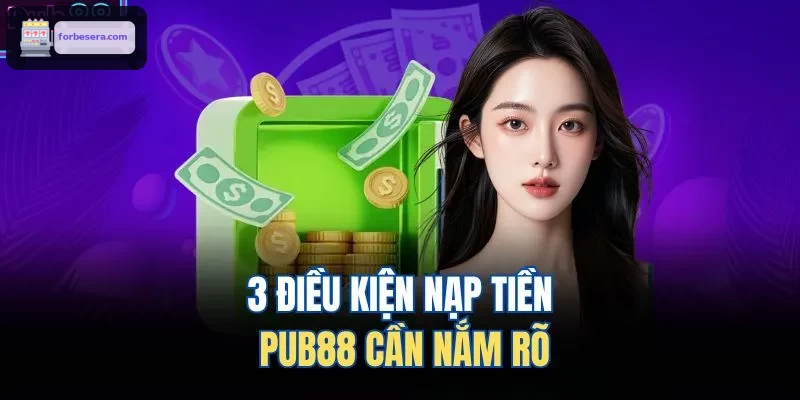 3 điều kiện nạp tiền 8XBET cần nắm rõ